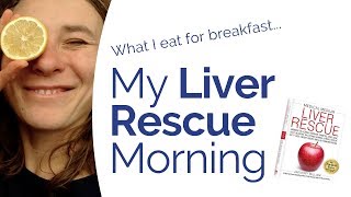 Liver Rescue Book - What I eat on a Liver Rescue Morning (Medical Medium)