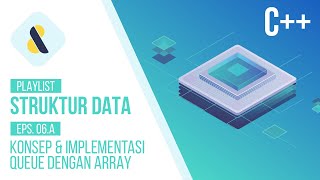 #6A Konsep dan Implementasi Queue dengan Array di C++ | STRUKTUR DATA