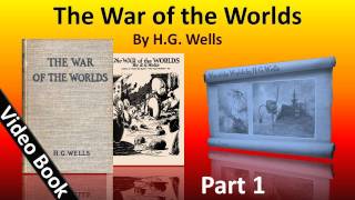 Part 1 - The War of the Worlds Audiobook by H. G. Wells (Book 1 - Chs 1-12)