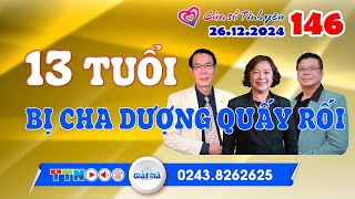 13 tuổi bị cha dượng quấy rối | Cửa sổ tình yêu 146 | Chuyên gia tâm lý Đinh Đoàn