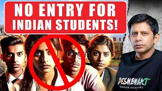 STUDENT SPECIAL - Are Foreign Universities Shutting Their Doors To Indians? | Akash Banerjee