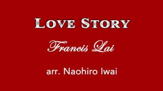 Love Story - Francis Lai - Arr. Naohiro Iwai - Wind Band
