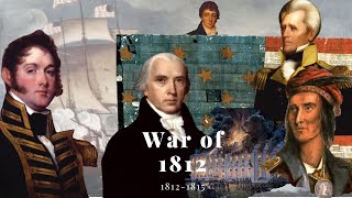 Overview of The War of 1812