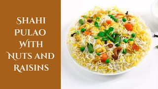 Shahi Pulao Recipe | How to Make Shahi Veg Pulao | Shahi Veg Pulao | Indian Pilaf Recipe