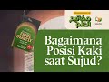 Bagaimana Posisi Kaki saat Sujud?