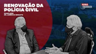 RENOVAÇÃO DA POLÍCIA CIVIL | GIRO  CIDADÃO