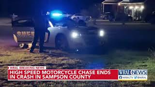 High-speed motorcycle chase ends in crash in Sampson County.
