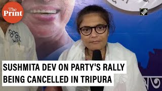 'Not weak, TMC believes in peace', says Sushmita Dev after party's rally cancelled in Tripura