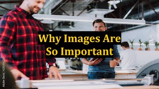 Why Images Are So Important