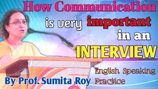 How Communication is very Important in an Interview - by Prof. Sumita Roy // Improve your English
