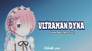 Tatsuya Maeda ★ Ultraman Dyna [nightcore ver]