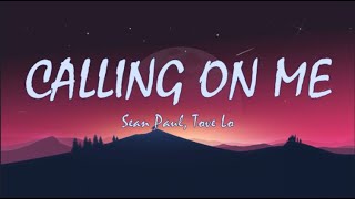 Calling On Me Lyrics - Sean Paul Tove Lo 🎧🎧🎧
