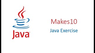 Makes 10 || Java Exercise || CodingBat.com
