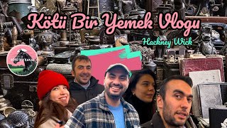 Londra Vlog | Bit Pazarı | Flea Market | Hackney Wick | Uyumsuz Sandalyeler | Kötü Bir Yemek Vlogu