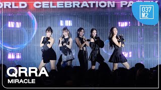 QRRA - Miracle @ EM DISTRICT WORLD CELEBRATION PARTY [Overall Stage 4K 60p] 231204