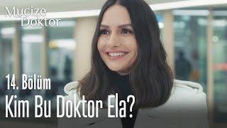 Kim bu Doktor Ela? - Mucize Doktor 14. Bölüm