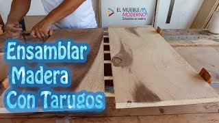 ENSAMBLE DE MADERA CON TARUGOS / TECNICA PARA UNIR MADERA PARA SIEMPRE / IRROMPIBLE #elmueblemoderno