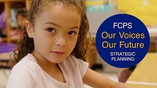 Our Voices, Our Future. FCPS Strategic Planning
