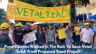 Pune Citizens Walk In The Rain To Save Vetal Tekdi From Proposed Road Project