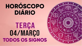 HORÓSCOPO DO DIA - TERÇA DIA 04/03/25 - PREVISÕES PARA TODOS OS SIGNOS