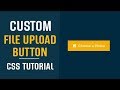 Custom File Upload Button CSS | Styling File Inputs CSS | CSS Tutorials  2019