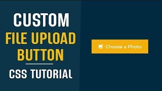 Custom File Upload Button CSS | Styling File Inputs CSS | CSS Tutorials 2019