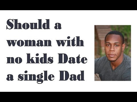 Dos and donts of dating a single dad