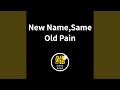 New Name,Same Old Pain