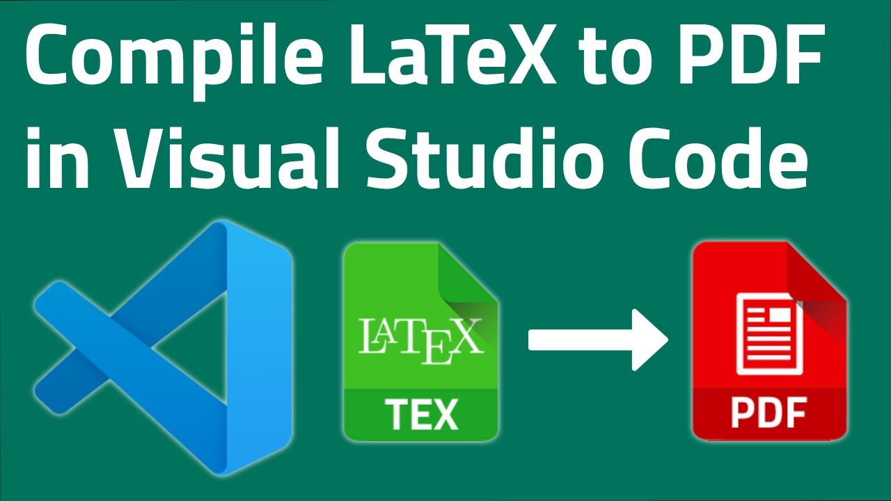 How To Compile Latex To Pdf In Vs Code Windows How To Compile Latex To Pdf In Vs Code Windows