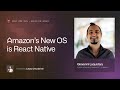 Why Amazon Built a React Native OS: Interview With Giovanni Laquidara