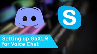 GoXLR \u0026 GoXLR Mini How To Series: Setting Up GoXLR for Voice Chat