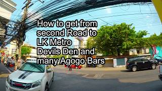Pattaya - How to get to Soi LK Metro, Devil's Den and many agogo Bars ( 4K Quality )