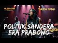 POLITIK SANDERA ERA PRABOWO (Offcial Music Video) THRASH METAL Single Hits - MUSIK OPINI