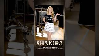 Shakira - Colombian Singer - Exceptional Moments In Pictures #shakira #singer #shorts