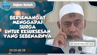 Bersemangat Menggapai Surga Untuk Mencapai Kesuksesan yang Sebenarnya | Ustadz Yazid Jawas