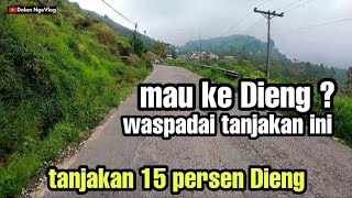 WASPADA !! Inilah Tanjakan 15 Persen Dieng, Pastikan Kendaraan Dalam Kondisi Prima || #DolanNgeVlog