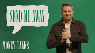 SEND ME AWAY | Money Talks | Josh Wright