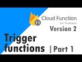 Google firebase cloud function 2nd Generation - Trigger function - part 1