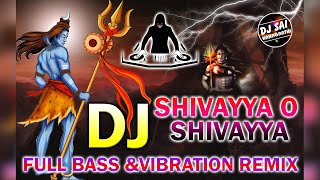 SHIVAYYA O SHIVAYYA DJ SONG -MAHA SHIVARATRI SONGS | SHIVARATRI DJ SONGS 2022 | SHIVARATRI SONGS