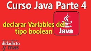 Declarar variables boolean en Java - Parte 4 del Curso Aprender Java