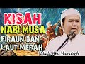 KISAH NABI MUSA, FIRAUN DAN LAUT MERAH - USTADZ ABU HUMAIROH