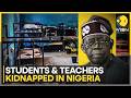 Nigeria Kidnapping Crisis: Students & Teachers Still Held Captive in Oyo State | WION