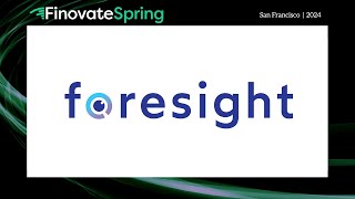 FinovateSpring 2024 / Foresight