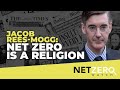 Jacob Rees-Mogg: Net Zero is a religion