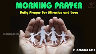 Morning Prayer | Daily Prayer For Miracles and Love | 11 October 2018