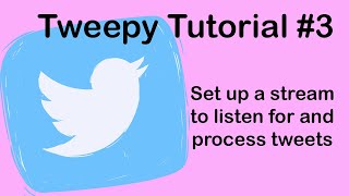 Twitter API: Setting Up a Stream Listener