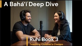 Ruhi Book 3 - Teaching Children’s Classes - A Baha'i Deep Dive - #bahaifaith #Ruhi #Bahai