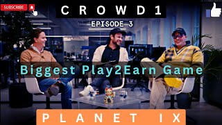 CROWD1 PLANET IX BIGGEST Play2Earn GAME NFT | CRYPTO IXT  @wakeup999 @WWtrip @BESTSHOPPING4YOU