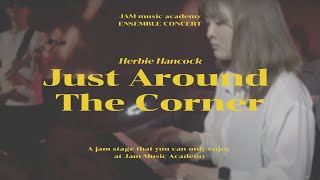 [🔴JAM 앙상블] 6월 Ensemble Concert l Just Around The Corner · Herbie Hancock l A팀 Cover.