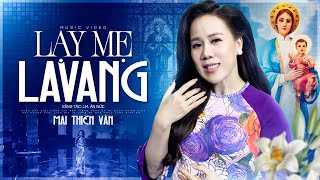 Lạy Mẹ La Vang (Lm. Ân Đức) - Mai Thiên Vân | Thánh Ca 2024